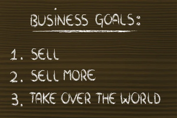 Divertente elenco di obiettivi aziendali: vendere, vendere di più, prendere in consegna il wor — Foto Stock