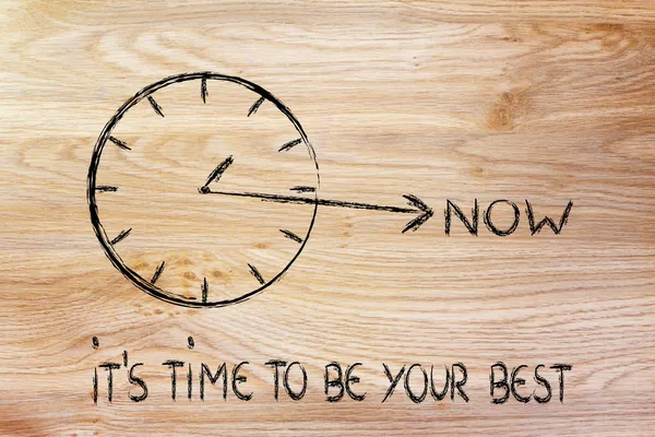 The time is now, be your best — Stock Photo, Image