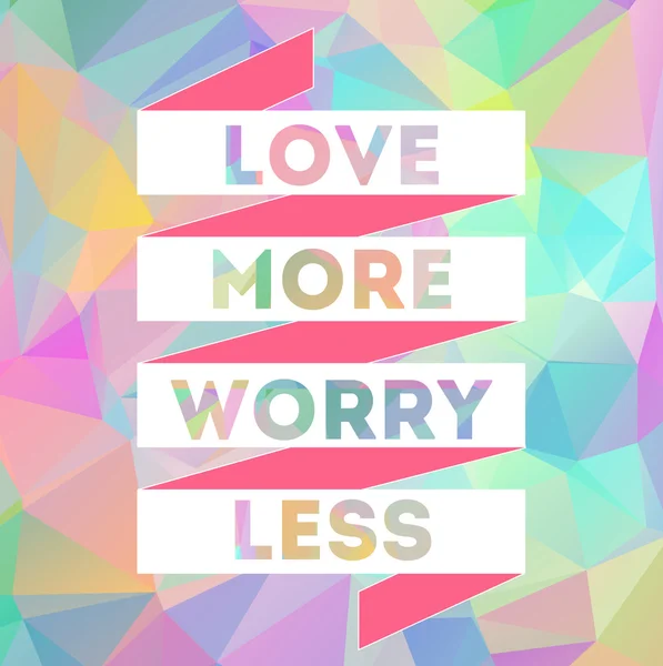Liebe mehr Sorgen weniger Zitat — Stockvektor