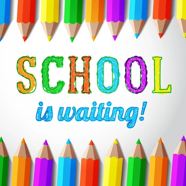 Σχολείο είναι σε αναμονή - χέρι που γράμματα με μολύβια. διάνυσμα. — Διανυσματικό Αρχείο