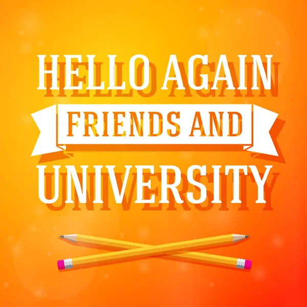 Hello again friends and university greeting card with crossed pencils on bright positive background. Vector — Stock Vector