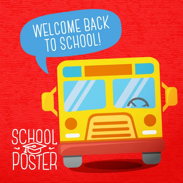 Jolie école, collège, affiche de l'université bus scolaire, avec bulle de parole et slogan Bienvenue à l'école-, ou un endroit pour votre texte. Vecteur . — Image vectorielle