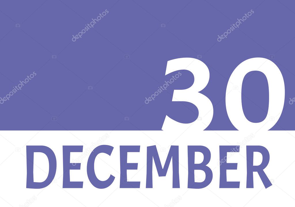 30 december calendar date with copy space. Very Peri background and white numbers. Trending color for 2022. Important date concept.