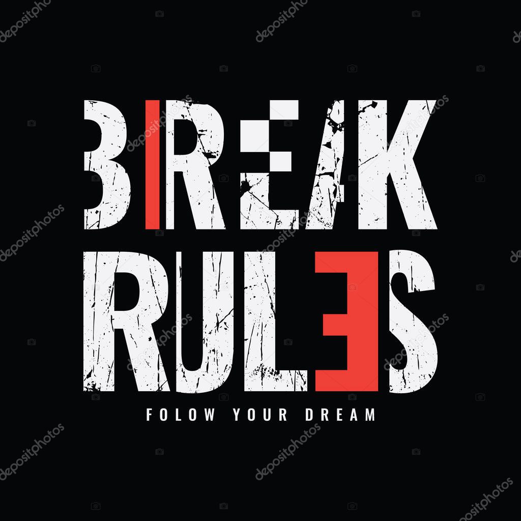 Vector illustration of letter graphic. BREAK RULES, perfect for designing t-shirts, shirts, hoodies etc.