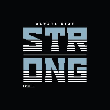 Güçlü kalın, slogan tee grafik baskı t-shirt tasarımı, vektör illüstrasyonu için tipografi