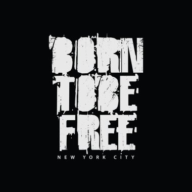 Born to be free typography slogan for print t shirt design