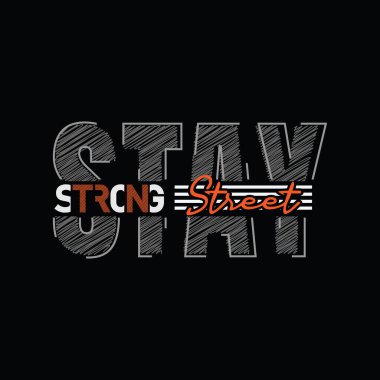 Stay strong slogan tee graphic typography for print t shirt design