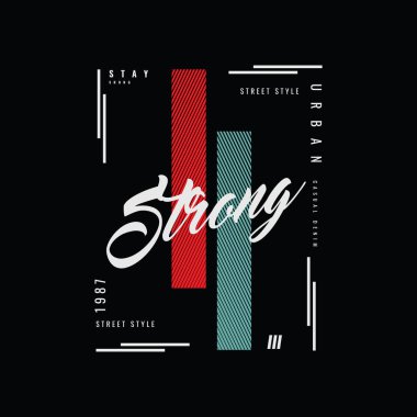 Güçlü kalın, slogan tee grafik baskı t-shirt tasarımı, vektör illüstrasyonu için tipografi