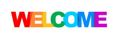 Welcome banner word isolated on white background. Colorful rainbow sign, label design, wallpaper. Vector illustration.