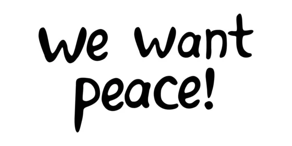 Θέλουμε Ειρήνη Διανυσματική Επιγραφή Doodle Χειρόγραφη Θέμα Τον Αντιπολεμικό Ειρηνισμό — Διανυσματικό Αρχείο