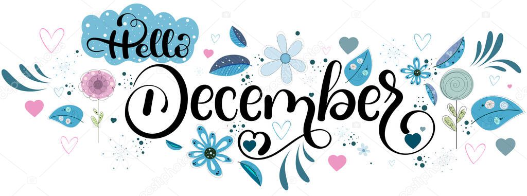 HELLO DECEMBER. December month with flowers and leaves. Floral decoration text. Decoration letters, Illustration December. Christmas celebration