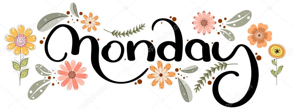 Happy MONDAY.  Hello Monday vector days of the week with flowers,  and leaves. Illustration (Monday)