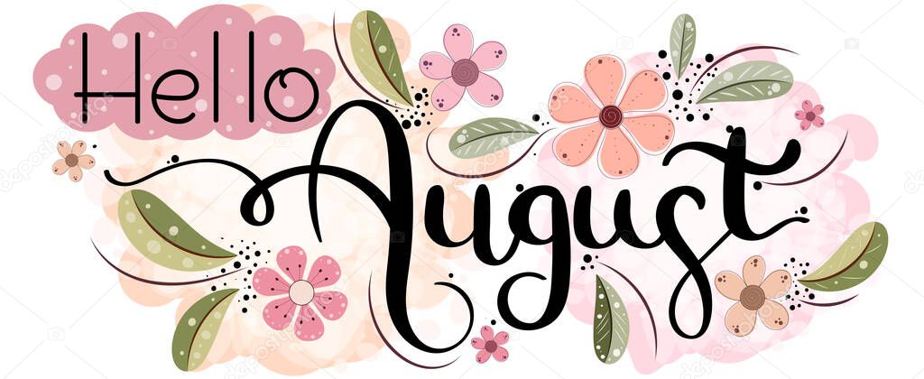 Hello August on ornaments. AUGUST month vector with flowers and leaves. Decoration floral. Illustration month August calendar