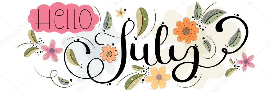 Hello July. JULY month vector hand lettering with flowers, and leaves. Decoration floral vintage. Illustration month July calendar