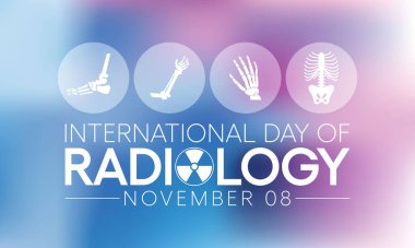 Uluslararası Radyoloji Günü her yıl 8 Kasım 'da gözlemlenmektedir. Radyoloji, hayvan ve insan vücudundaki hastalıkları teşhis etmek ve tedavi etmek için tıbbi görüntülemeyi kullanan tıbbi bir disiplindir.
