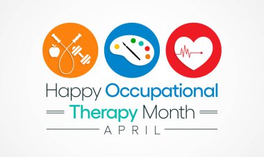 Nisan 'da her yıl Mesleki Terapi ayı gözlemlenmekte olup, anlamlı faaliyetlerin geliştirilmesi, iyileştirilmesi veya sürdürülmesi için değerlendirme ve müdahalenin kullanılmasıdır. Vektör illüstrasyonu