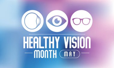 Sağlıklı Vizyon ayı her yıl mayıs ayında gözlemlenir. Gözlerinle ilgilenmek, sağlıklı ve fiziksel aktiviteler yemek gibi bir öncelik olabilir. Seni her gün güvende tutabilir. Vektör illüstrasyonu.