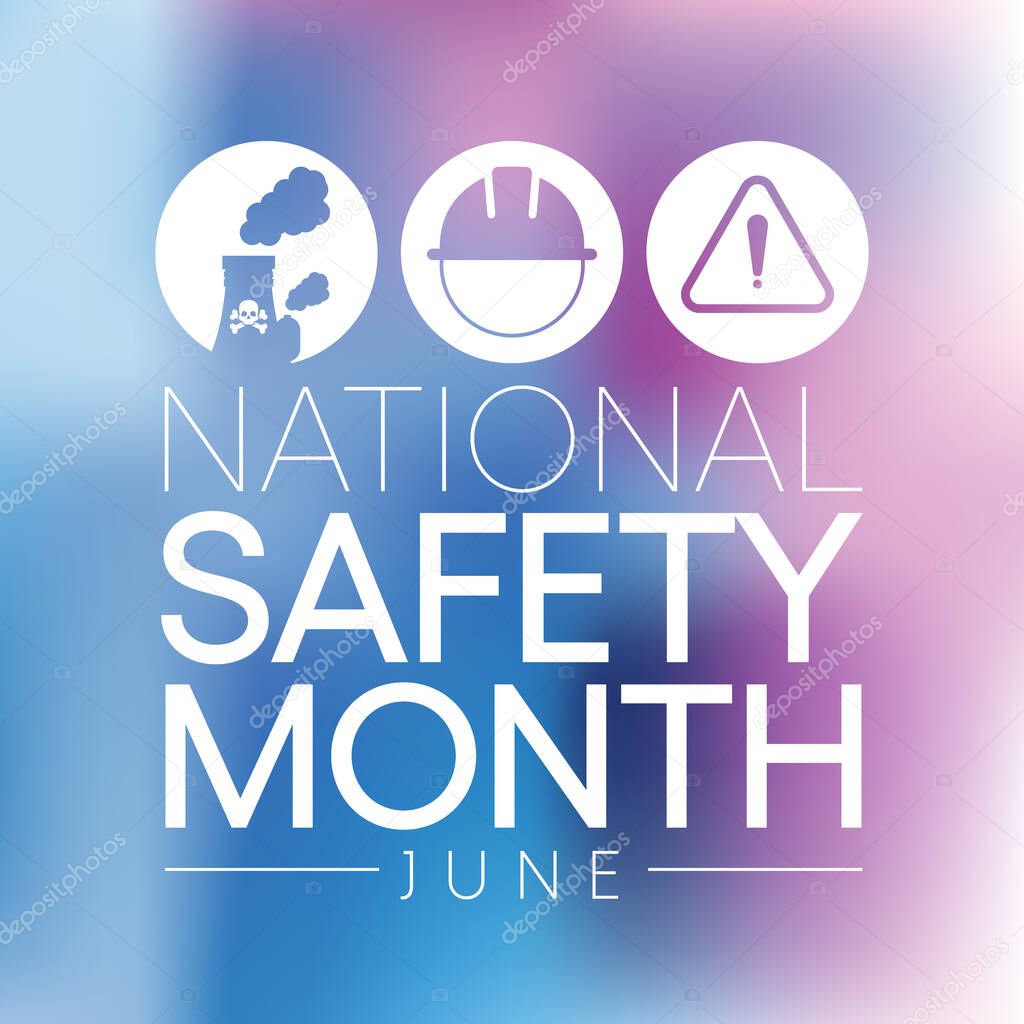 National safety month is observed every year in June to remind us the importance of safety and awareness of our surroundings. Vector illustration