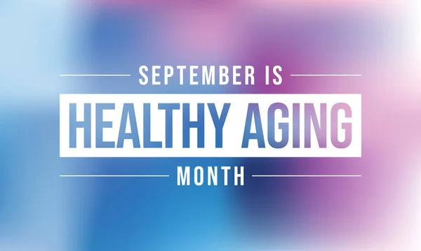 Mes Del Envejecimiento Saludable Observa Cada Año Septiembre Que Atención — Vector de stock