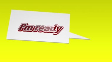 Animation with inspirational motivational quote Im ready, with speech bubble, on yellow abstract background. 