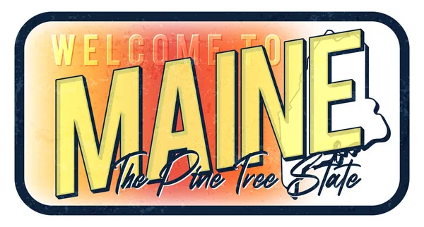 Witamy Maine Vintage Zardzewiały Metalowy Znak Wektor Ilustracji Mapa Stanu — Wektor stockowy
