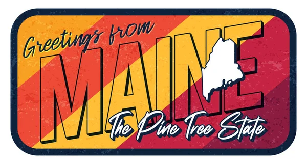 Pozdrowienia Maine Vintage Zardzewiały Metalowy Znak Wektor Ilustracji Mapa Stanu — Wektor stockowy