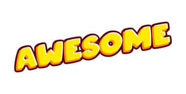 Awesome 3d effect phrase lettering isolated on white colourful text effect design vector. Text or inscriptions in English. The modern and creative design has red, orange, yellow colors..