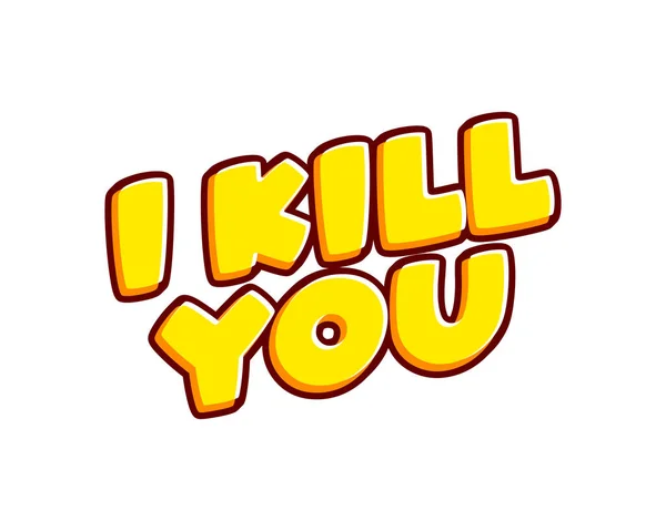 Kill You Criminal Ohrase Lettering Isolated White Colourful Text Effect — Vetor de Stock