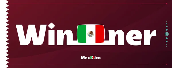 Mexico Flag Winner Slogan Football Background World Football 2022 Tournament — 스톡 벡터