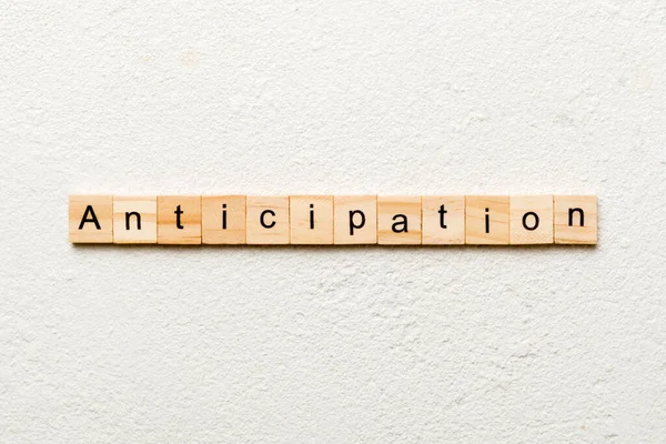 Mot Anticipation Écrit Sur Bloc Bois Texte Anticipation Sur Table — Photo