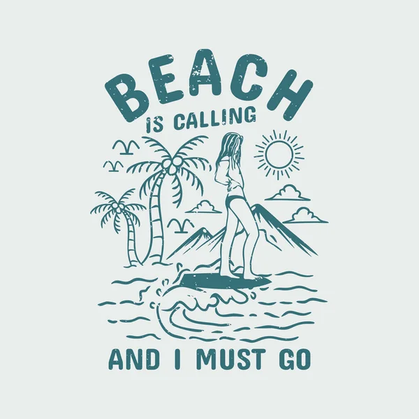 Shirt Design Beach Calling Must Surfer Beach Scenery Vintage Illustration — Stock Vector