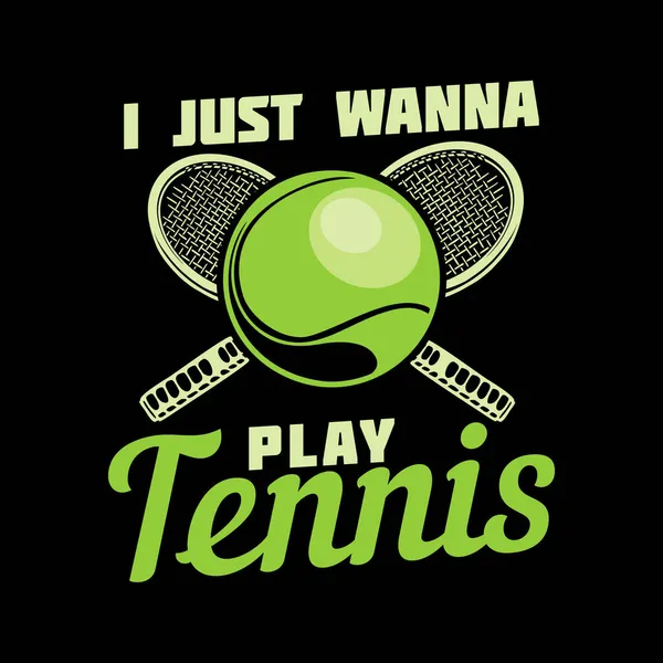 Shirt Design Jag Vill Bara Spela Tennis Med Tennisboll Racket — Stock vektor