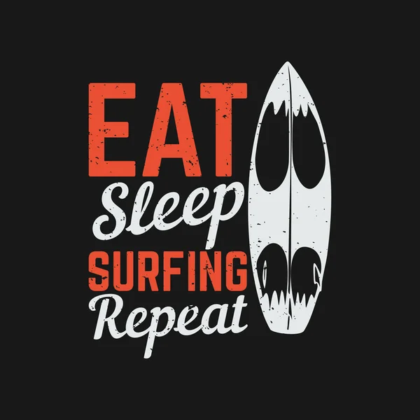 Tişört Tasarımı Uyku Sörfü Yemek Sörf Tahtası Siyah Arkaplan Illüstrasyonu — Stok Vektör
