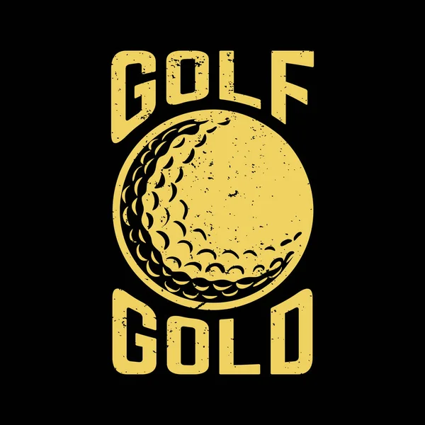 Shirt Design Golf Oro Con Pallina Golf Nero Sfondo Vintage — Vettoriale Stock