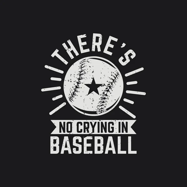 Projekt Koszuli Nie Płacz Baseballu Baseballem Czarnym Tle Vintage Ilustracja — Wektor stockowy
