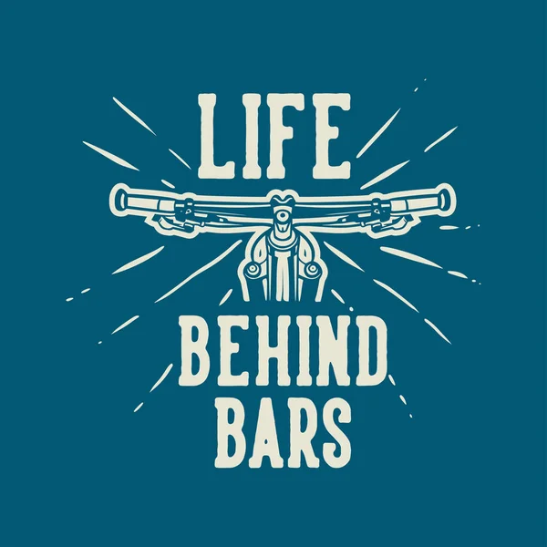 Life Bars Diseño Camiseta Eslogan Cita Bicicleta Montaña Estilo Vintage — Vector de stock