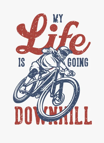Life Going Downhill Shirt Design Cycling Quote Slogan Vintage Style — Stock Vector