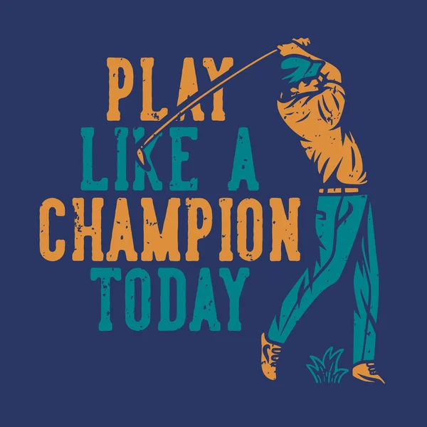 Play like a champion today vintage quote slogan typography with illustration — Stock Illustration Play Champion Today Vintage Quote Slogan Typography Illustration Stock Illustration