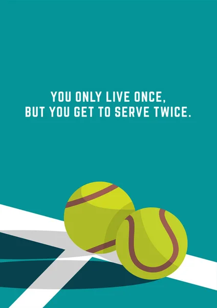 Sadece bir kez yaşarsın, ama iki kez tenis posteri tasarımı yaptırırsın.