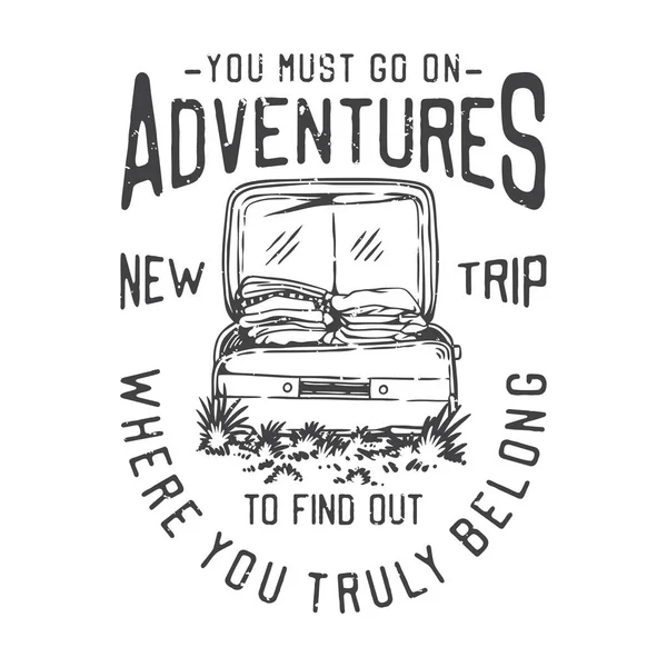 American Vintage Illustration You Must Adventures Find Out You Truly — Stock vektor