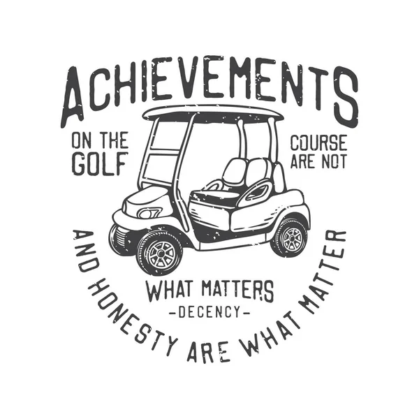 American Vintage Illustration Achievements Golf Course What Matters Shirt Design — Stockvektor