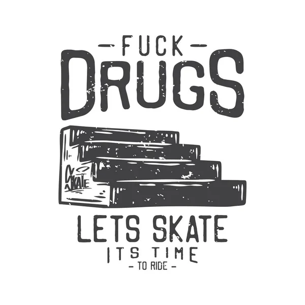 American Vintage Illustration Fuck Drugs Lets Skate Its Time Ride — Stockový vektor