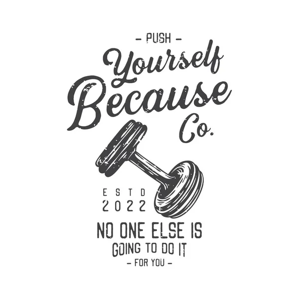 American Vintage Illustration Push Yourself Because One Else Going You — Vector de stock