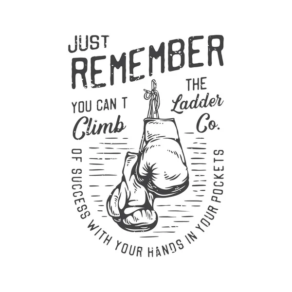 American Vintage Illustration Just Remember You Cant Climb Ladder Success — Stockvector