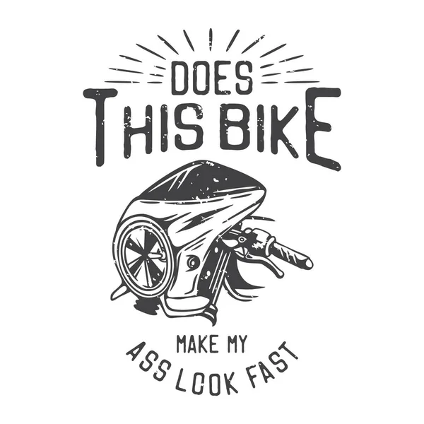 American Vintage Illustration Does Bike Make Ass Look Fast Shirt —  Vetores de Stock