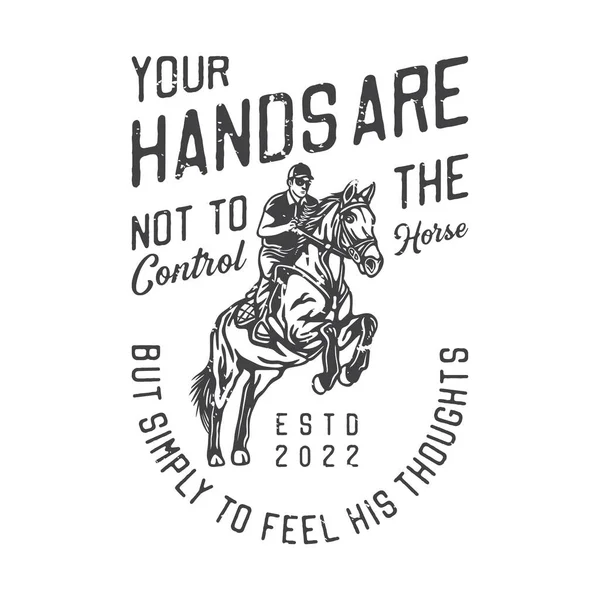 American Vintage Illustration Your Hands Control Horse Simply Feel His — Image vectorielle