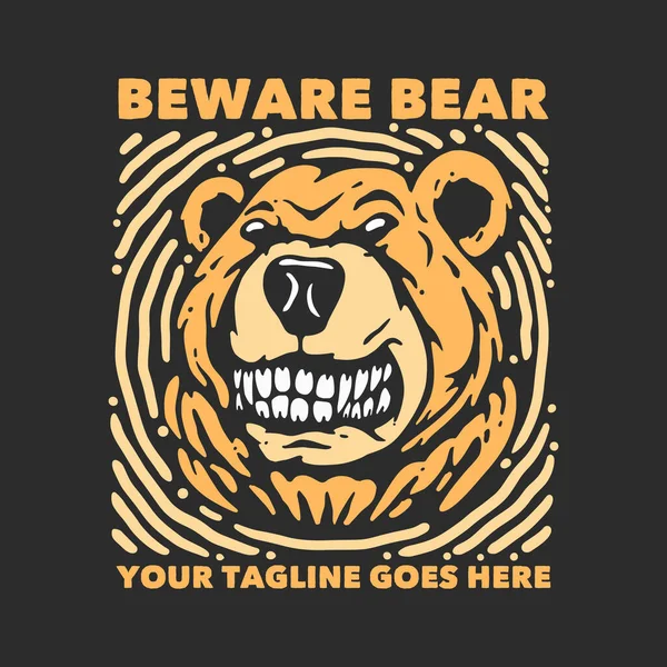 Koszula Projekt Uważaj Niedźwiedź Głową Niedźwiedzia Szary Tło Vintage Ilustracja — Wektor stockowy
