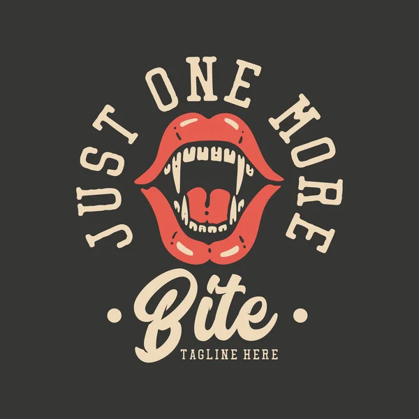 Shirt Design Just One More Bite Fang Mouth Gray Background — Stock vektor