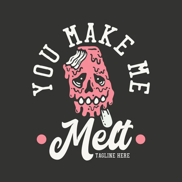 Shirt Design You Make Melt Melt Ice Cream Skull Gray — ストックベクタ