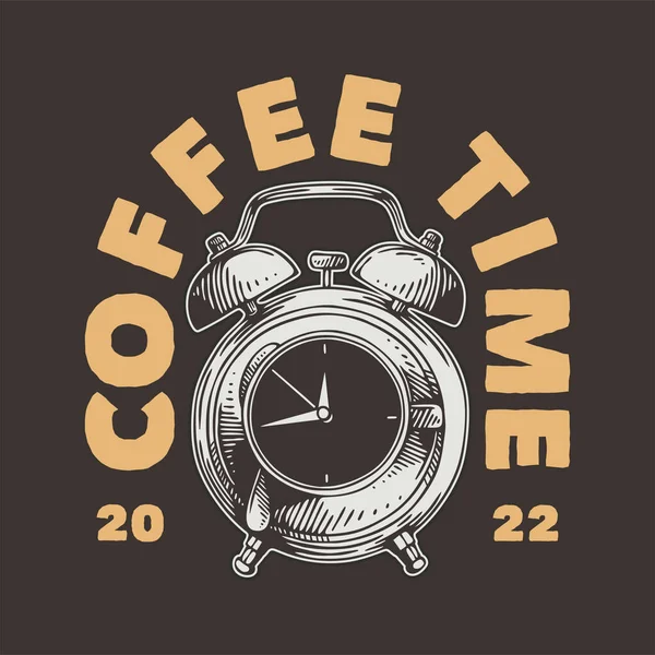 Vintage Slogan Typography Coffee Time Shirt Design — ストックベクタ
